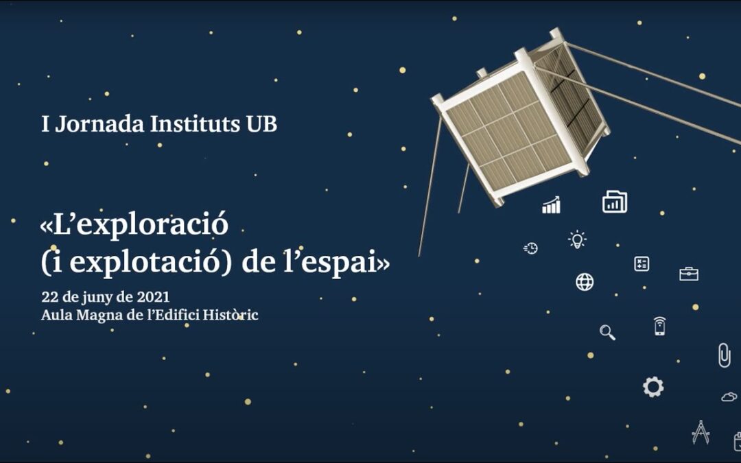 The Universitat de Barcelona organises the 1st Session of the UB Institutes focused on the space theme