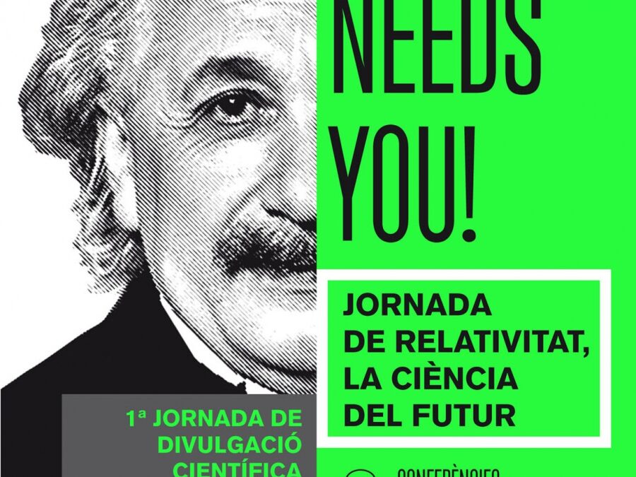“Science needs you! –Relativitat la Ciència del Futur” [NOT TRANSLATED]