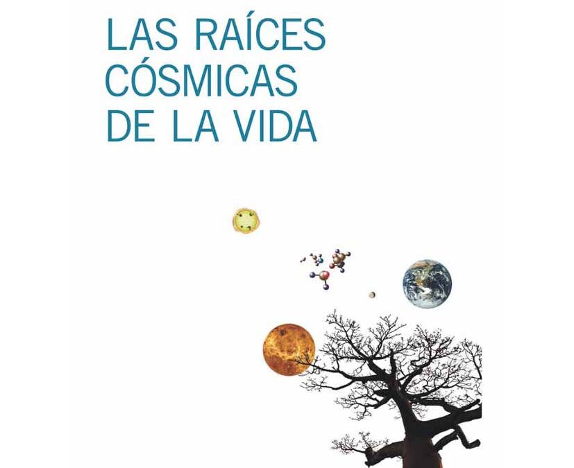 The book “The cosmic roots of life” by J. M. Trigo Rodriguez is now available [NOT TRANSLATED]
