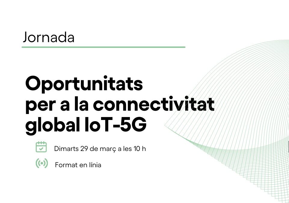 Jornada de la Comunitat NewSpace – DCA: Oportunitats per a la connectivitat global IoT-5G