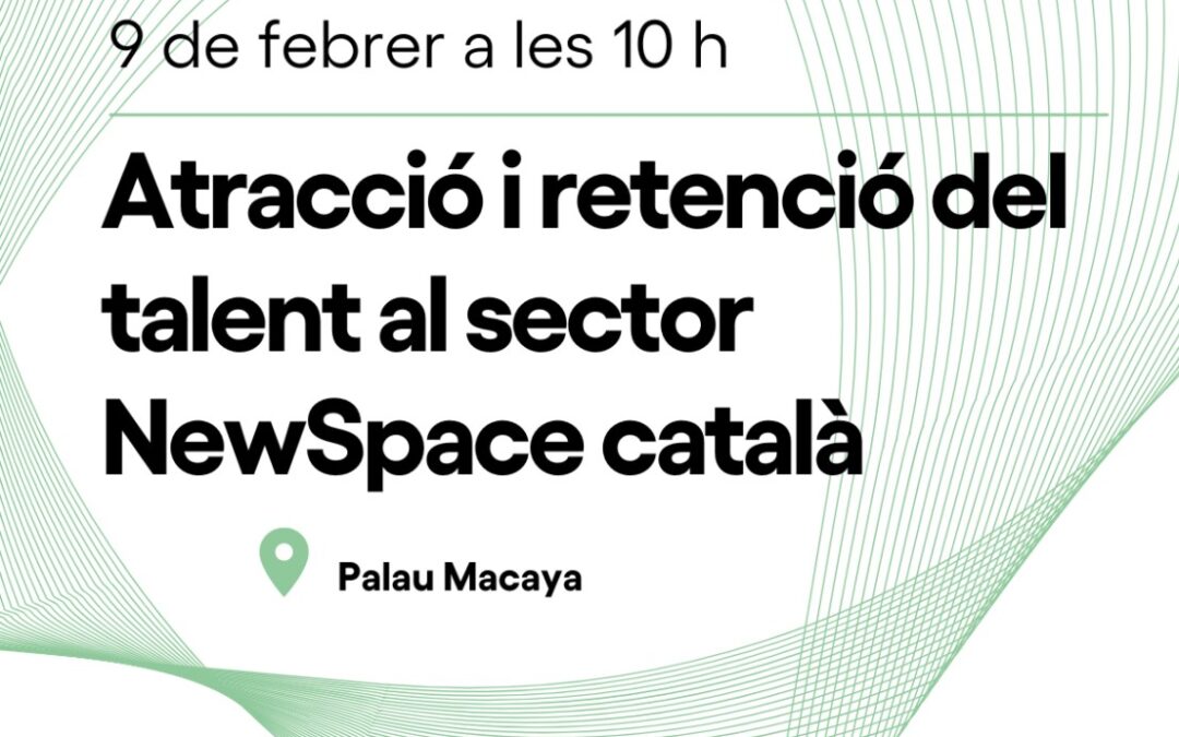 Jornada de atracción y retención del talento en el sector NewSpace catalán