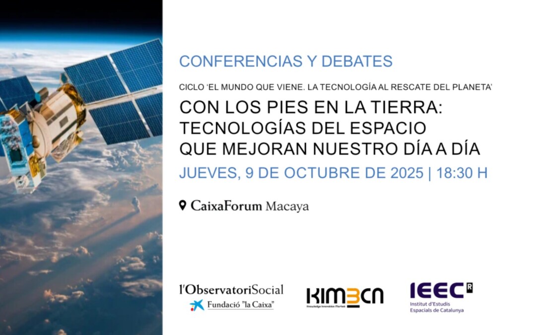 Con los pies en la Tierra: tecnologías satelitales para mejorar el día a día